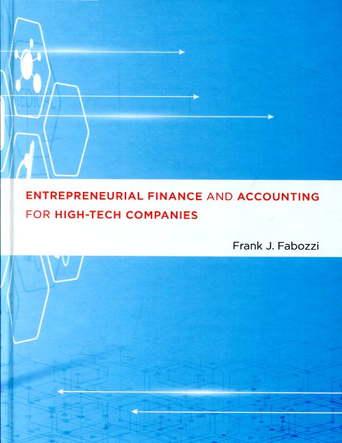 Entrepreneurial finance and accounting for high-tech companies. 9780262034982
