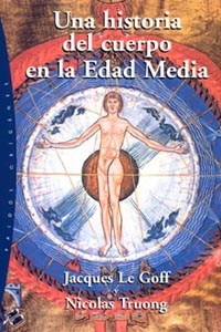 Una historia del cuerpo en la Edad Media. 9788449317279