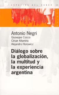 Diálogo sobre la globalización, la multitud y la experiencia argentina