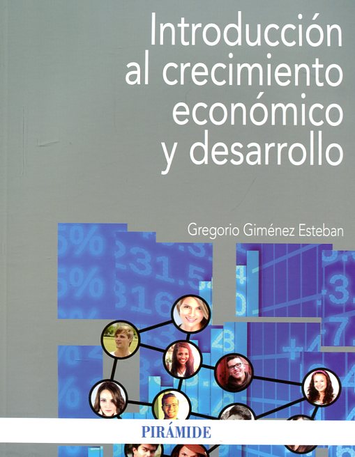 Introducción al crecimiento económico y desarrollo. 9788436836769