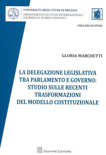 La delegazione legislativa tra parlamento e governo