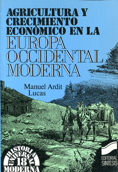 Agricultura y crecimiento económico en la Europa occidental moderna. 9788477381662