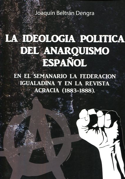 La ideología política del anarquismo español. 9788461777952