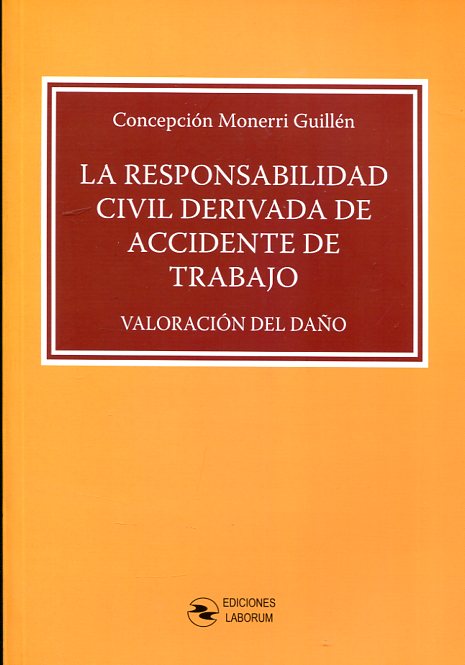 La responsabilidad civil derivada de accidente de trabajo. 9788494659508