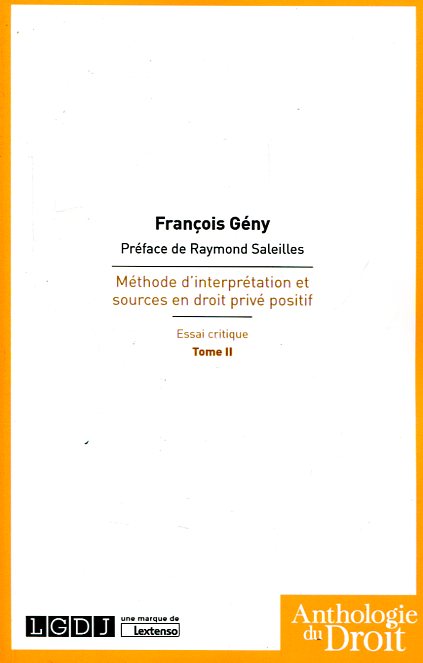 Méthode d'interprétation et sources en droit privé positif. 9782275046310