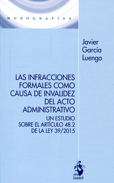 Las infracciones formales como causa de invalidez del acto administrativo. 9788498903218