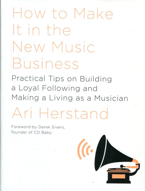 How to Make it in the How to make it in the new music business. 9781631491504