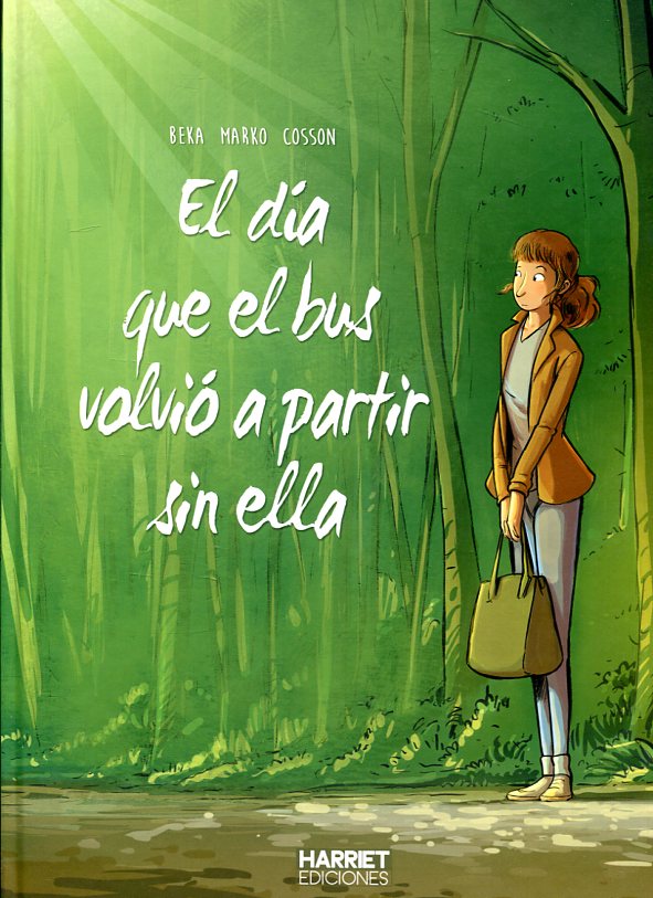 El día que el bus volvió a partir sin ella. 9788494459993