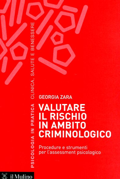 Valutare il rischio in ambito criminologico. 9788815265340