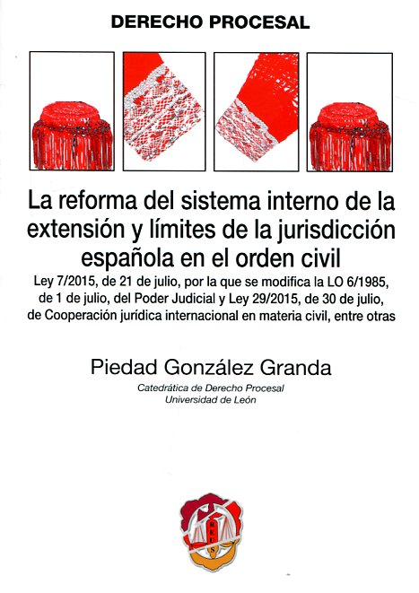 La reforma del sistema interno de la extensión y límites de la jurisdicción española en el orden civil. 9788429019513
