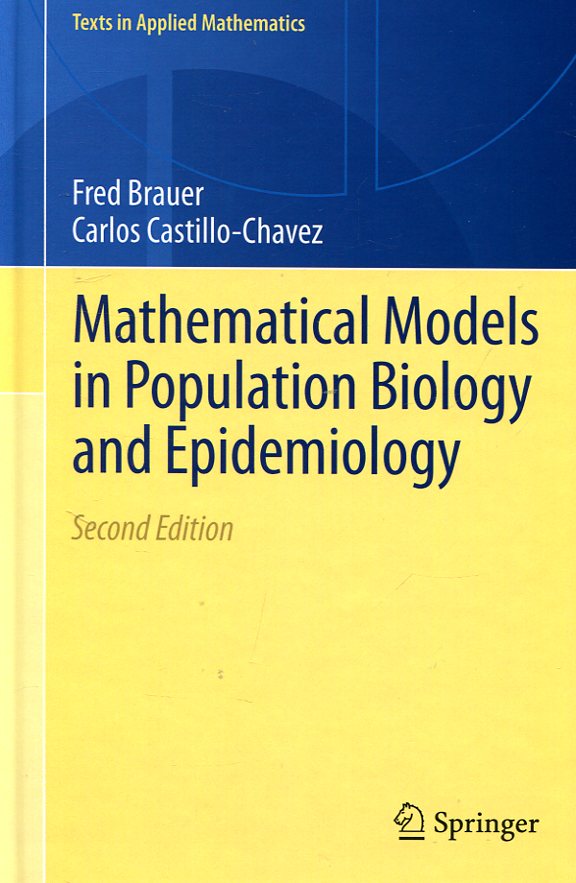Mathematical models in population biology and epidemiology. 9781461416852