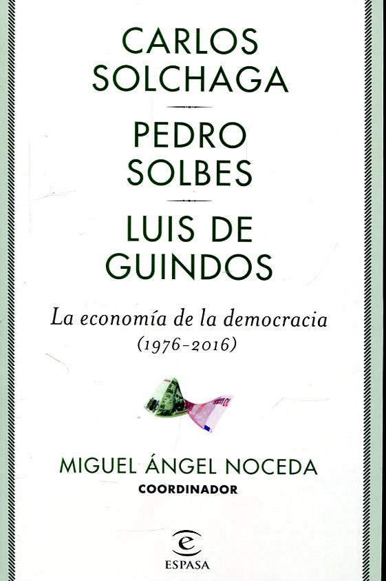 La economía de la Democracia (1976-2016). 9788467049473