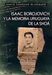 Isaac Borojovich y la memoria uruguaya de la Shoá. 9789974326170