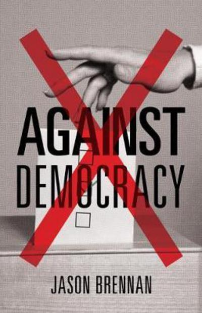 Against democracy. 9780691178493