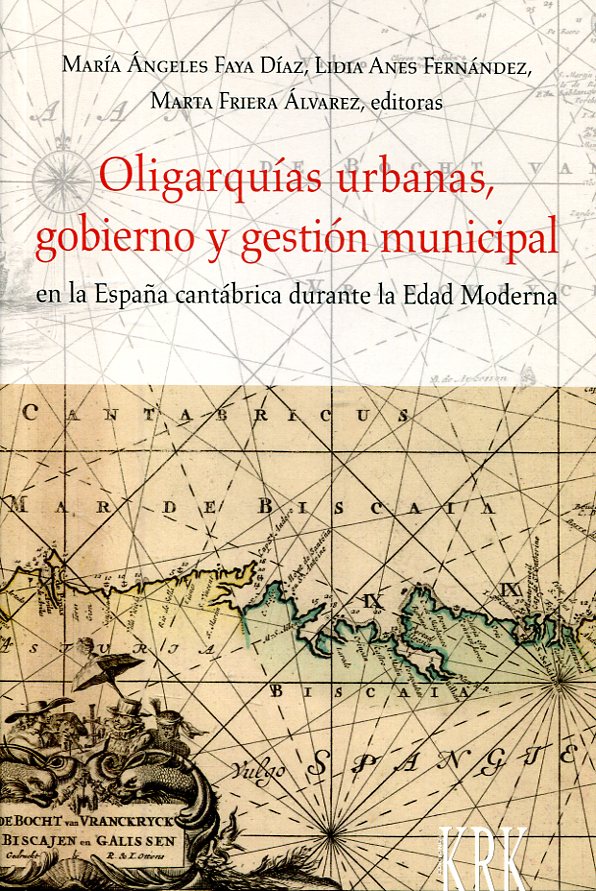 Oligarquías urbanas, gobierno y gestión municipal. 9788483674970