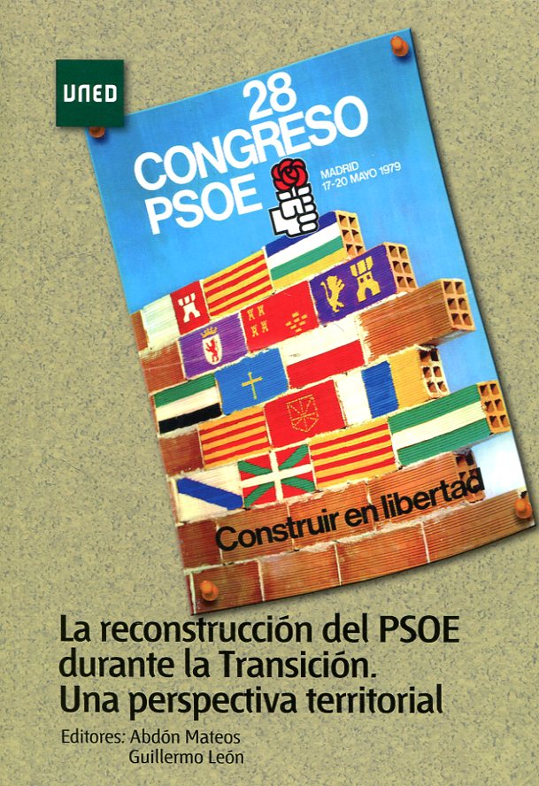 La reconstrucción del PSOE durante la Transición. 9788436272086