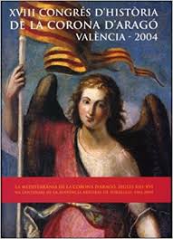 XVIII Congrés d'Història de la Corona d'Aragó, València - 2004. 9788437063034