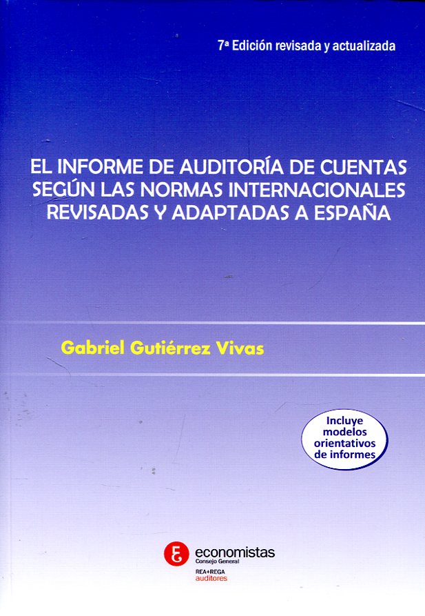 El informe de auditoría de cuentas según las normas internacionales revisadas y adaptadas a España. 9788469751596