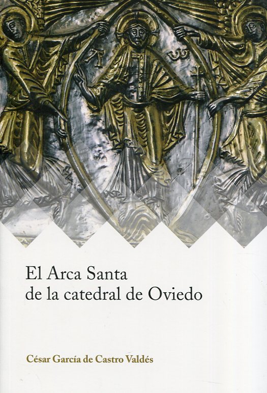 El Arca Santa de la catedral de Oviedo