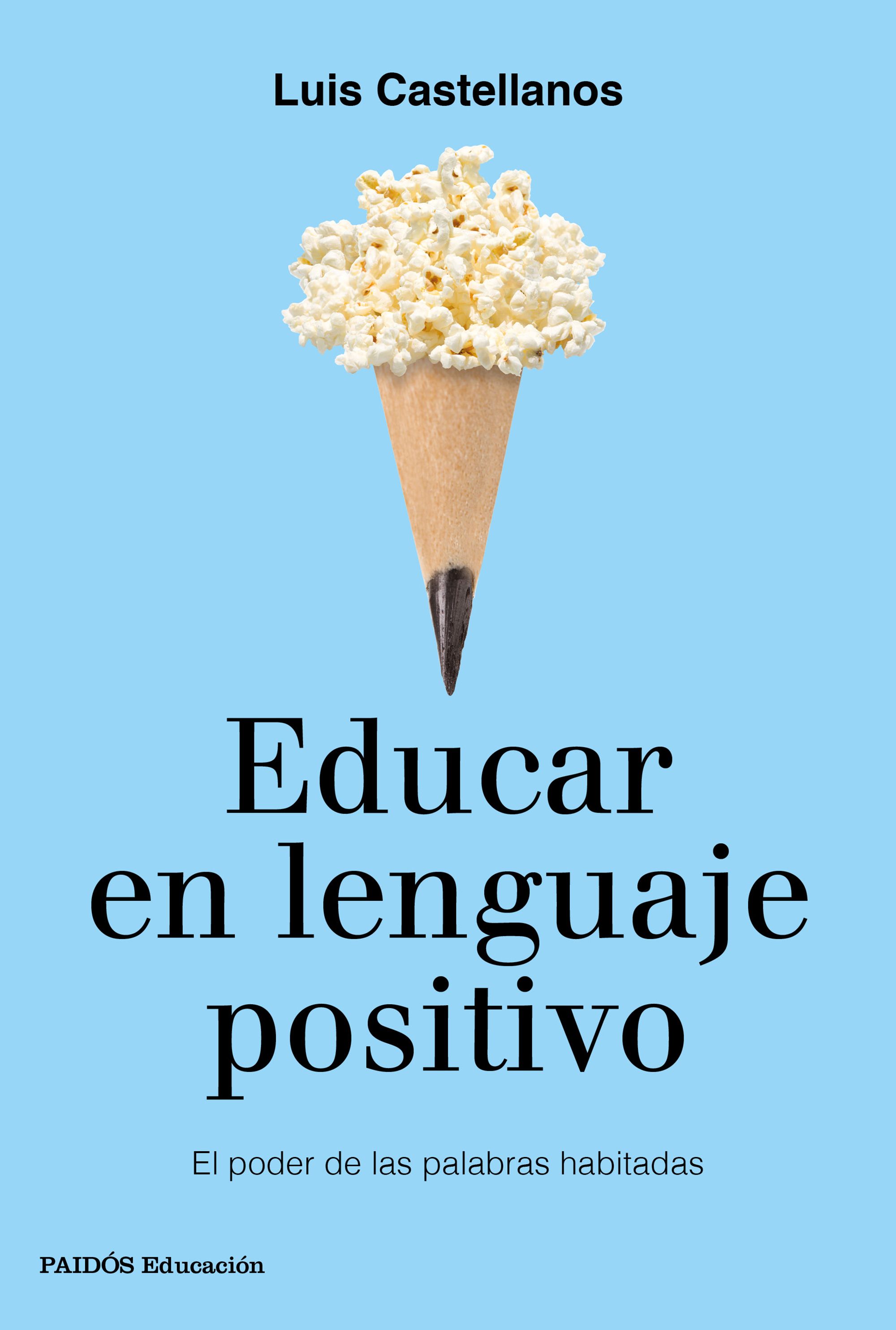 Educar en lenguaje positivo. 9788449333767