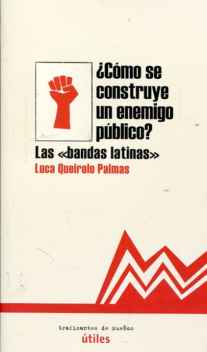 ¿Cómo se construye un enemigo público?. 9788494719646