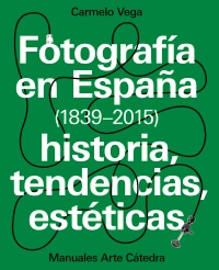 Fotografía en España (1839-2015). 9788437637440