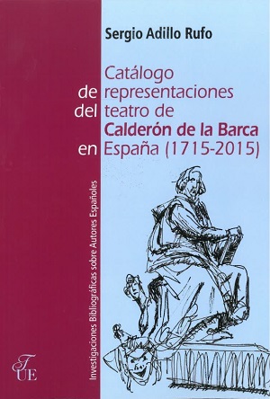 Catálogo de representaciones del teatro de Calderón de la Barca en España (1715-2015)