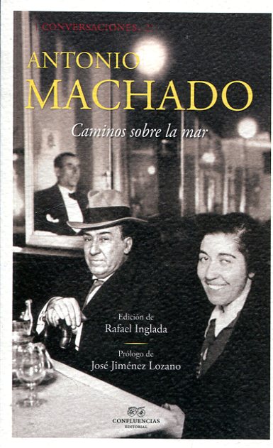 Conversaciones con Antonio Machado. 9788494777219