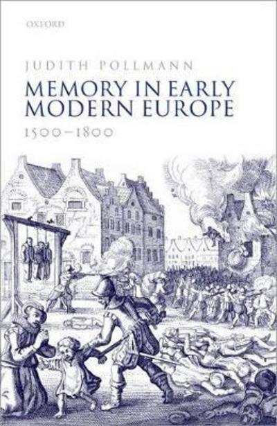 Memory in Early Modern Europe. 9780198797555