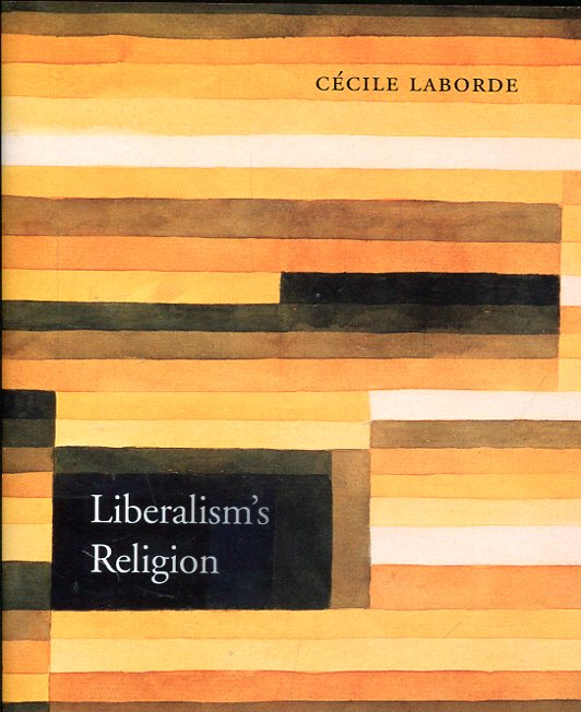 Liberalism’s religion. 9780674976269