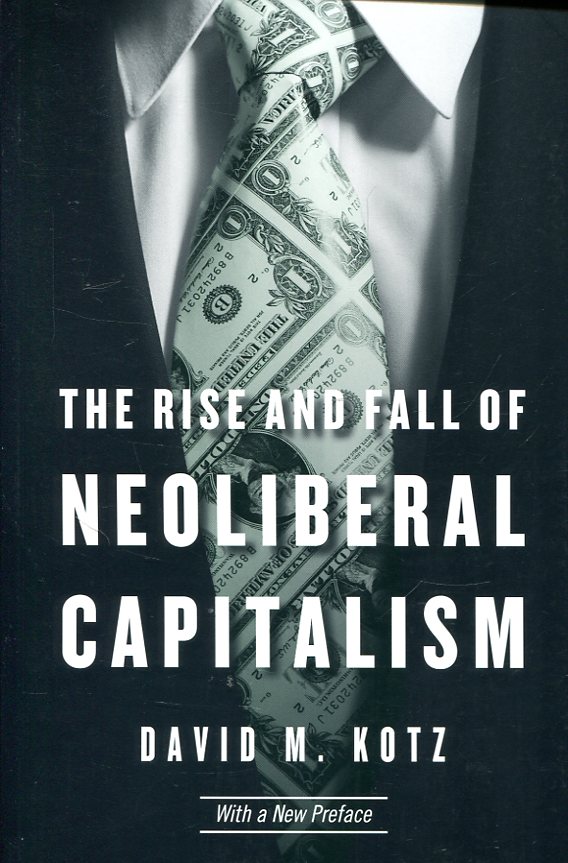 The rise and fall of neoliberal capitalism