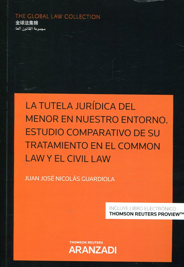 La tutela jurídica del menor en nuestro entorno. Estudio comparativo de su tratamiento en el Common Law y el Civil Law. 9788491771593