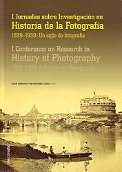 I Jornadas sobre Investigación en Historia de la Fotografía = I Conference on Research in History of Photography