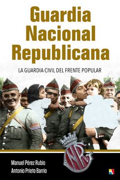 Guardia Nacional Republicana. 9788497391719