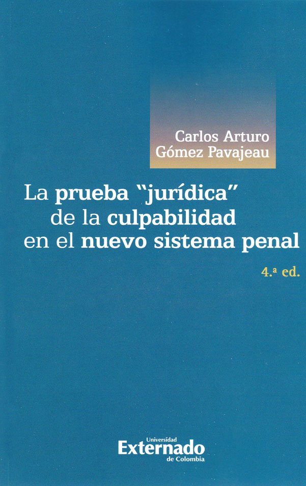 La prueba "jurídica" de la culpabilidad en el nuevo sistema penal. 9789587727258