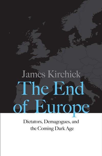 The end of Europe. 9780300218312