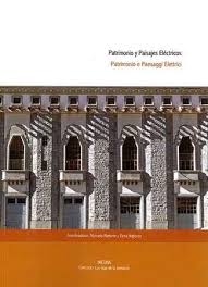 Patrimonio y paisajes eléctricos = Patrimonio e paesaggi elettrici. 9788494596643