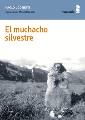 El muchacho silvestre. 9788494675454