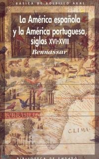 La América española y la América portuguesa, siglos XVI-XVIII. 9788476002032