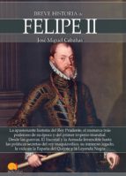 Breve historia de Felipe II