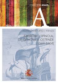 Ambrosio Spínola, de Génova a Ostende (1569-1604). 9788490912720