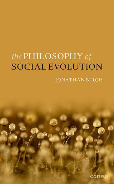 The philosophy of social evolution. 9780198733058