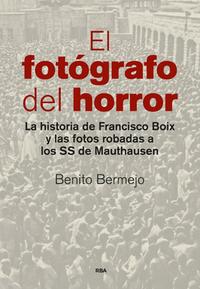 Francisco Boix, el fotógrafo de Mauthausen. 9788490565001