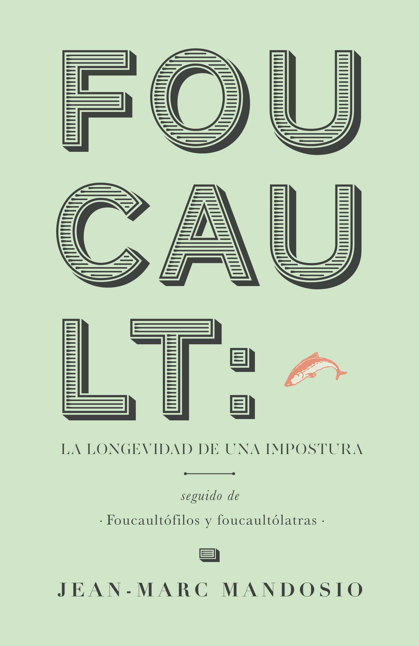 Foucault: la longevidad de una impostura. 9788494321719