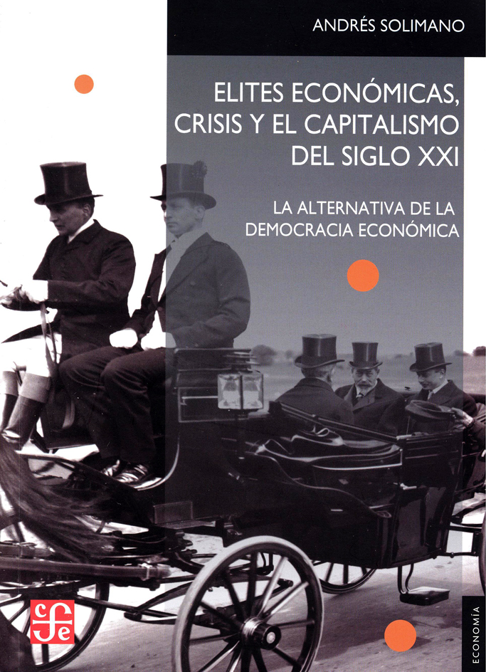Elites económicas, crisis y capitalismo del siglo XXI. 9789562891288