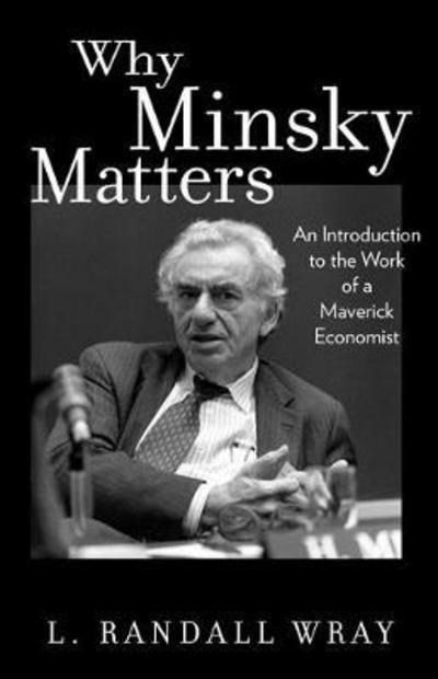 Why Minsky matters . 9780691178400
