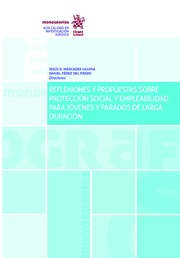 Reflexiones y propuestas sobre protección social y empleabilidad para jóvenes y parados de larga duración. 9788491434337