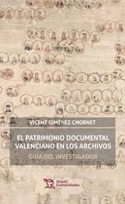 El patrimonio documental valenciano en los archivos. 9788417069100
