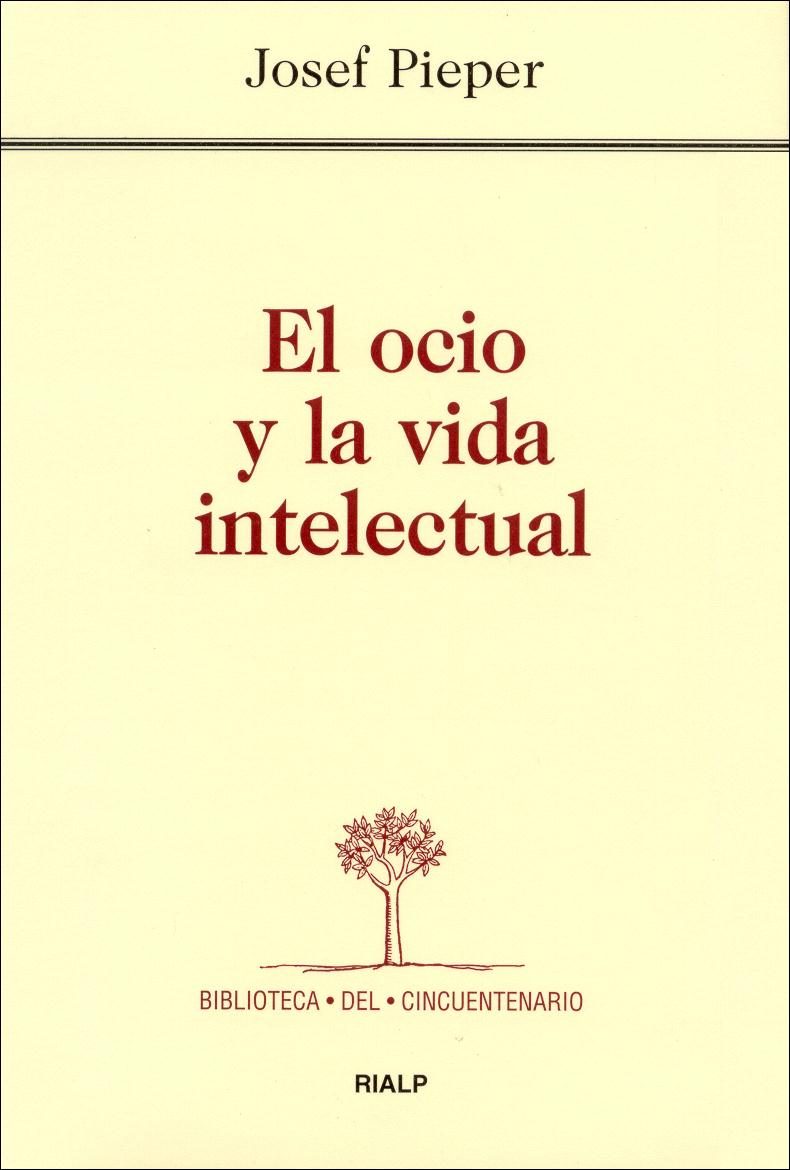 El ocio y la vida intelectual. 9788432131851