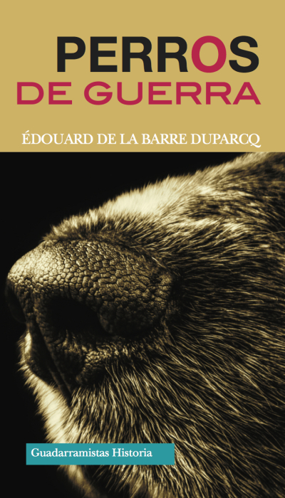 Libro: Perros de guerra - 9788494708848 - La Barre Duparcq, Édouard de - ·  Marcial Pons Librero